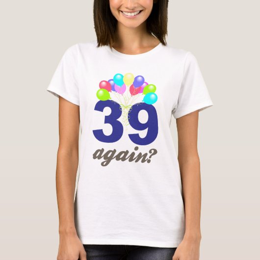 T-shirt 39 encore ? Cadeaux d'anniversaire/souvenirs (Devant)