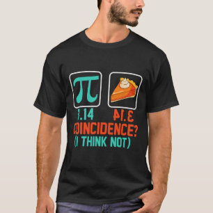 T-shirt 3.14 Coïncidence de tarte Je ne pense pas drôle Gr