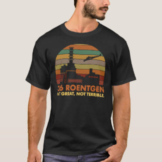 T-shirt 3.6 Roentgen Pas Grand, Pas Terrible Tchernobyl Nu