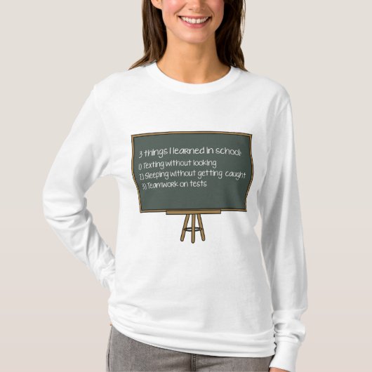 T-shirt 3 Choses Que J'Ai Apprises À L'École (Devant)