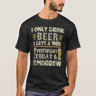 T-shirt 3 Jours Par Semaine Boire La Bière Citation De La