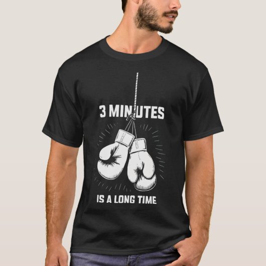 T-shirt 3 Minutes Is A Long Time Boxing Funny Kickboxing B (Devant)