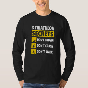 T-shirt 3 secrets de triathlon Ne vous noyez pas Ne crashe