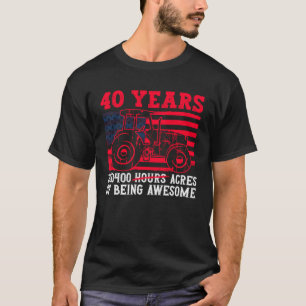 T-shirt 40 Ans 350400 Acres D'Être Un Tracteur Awesome Dr.