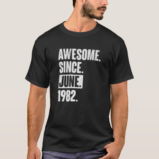 T-shirt 40 Ans 40e anniversaire Awesome depuis Juin 198 (Devant)