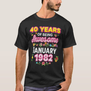 T-shirt 40 Ans D'Être Incroyable Depuis Janvier 1982 Naiss