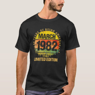 T-shirt 40 Ans D'Être Incroyable Mars 1982 Vintage 40E