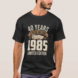 T-shirt 40 Ans d'être Incroyable Vintage 1985 Édition Limi