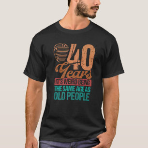 T-shirt 40 ans Hommes du même âge que les personnes âgées