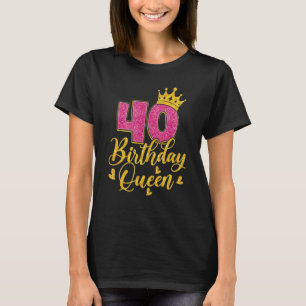 T-shirt 40 Birthday Queen Women 40th Birthday