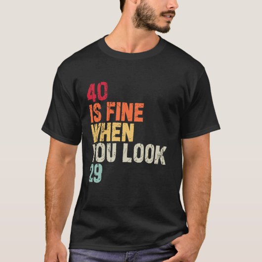 T-shirt 40 C'est bien quand vous regardez 29 40e anniversa (Devant)