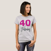 T-shirt 40 et cadeau d'anniversaire fabuleux (Devant entier)