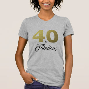 T-shirt 40 et cadeau d'anniversaire fabuleux