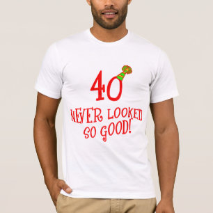 T-shirt 40 non jamais regardé si bon !
