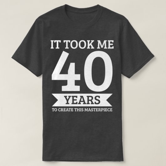 T-shirt 40e anniversaire 40 Quarante ans (Design devant)