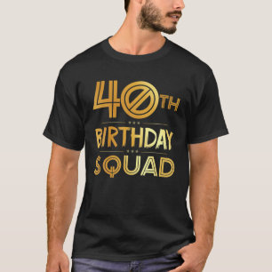T-shirt 40E Anniversaire Escouade Joyeuse fête d'annivers