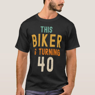T-shirt 40e Anniversaire Gag Idea Amusant 40 Ans Biker J