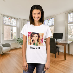 T-shirt 40e anniversaire photo personnalisée bonjour 40 fe