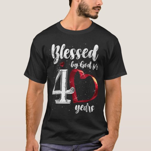 T-shirt 40th Birthday Blessed By God For 40 Years Birthday (Devant)
