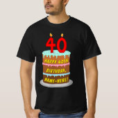 T-shirt 40th Birthday — Fun Cake & Candles, w/ Custom Name (Devant)