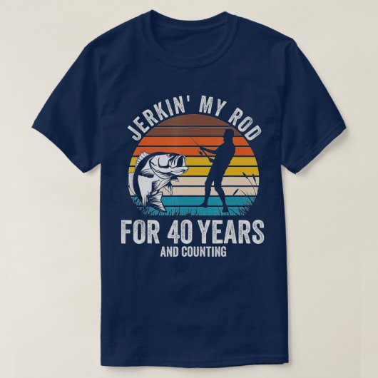 T-shirt 40th Birthday Gift for Fisherman Men Funny Fishing (Design devant)
