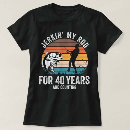 T-shirt 40th Birthday Gift for Fisherman Men Funny Fishing (Design devant)