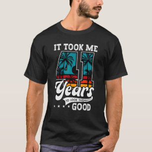 T-shirt 41ème Anniversaire Il M'A Fallu 41 Ans Pour Regard