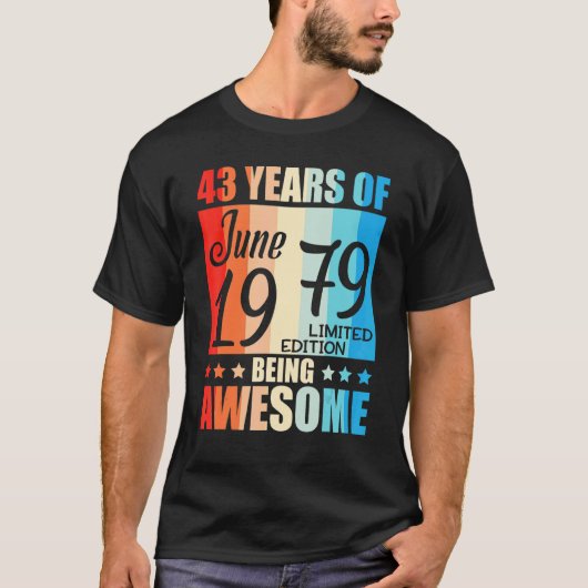 T-shirt 43 Ans D'Être Impressionnant Né En Juin 1979 Heure (Devant)