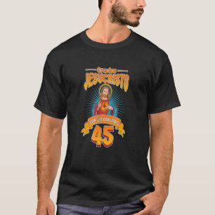 T-shirt 45 Años Gracias Jesucristo Por Un Año Más