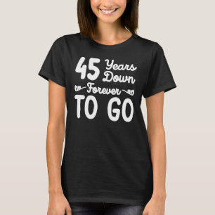 T-shirt 45 ans à jamais pour aller 45ème mariage anniversa