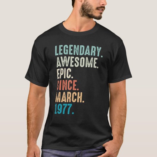 T-shirt 45 Ans Lengendary Awesome Epic depuis le 19 mars (Devant)