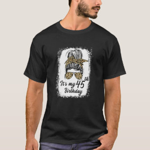 T-shirt 45 Ans Messy Bun C'est mon 45e anniversaire