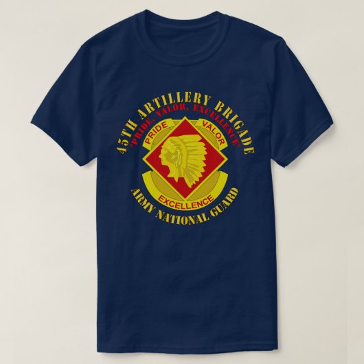 T-shirt 45e brigade d'artillerie Pride Valor Excellence DU (Design devant)