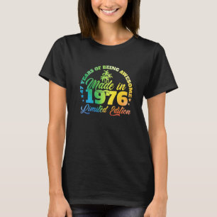 T-shirt 47 ans d'être génial Made En 1976 Anniversaire 47