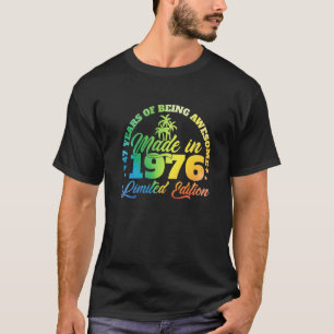 T-shirt 47 ans d'être génial Made En 1976 Anniversaire 47