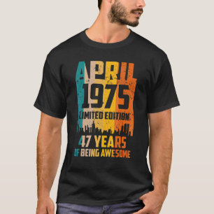 T-shirt 47e anniversaire 47 ans stupéfiant depuis avril 19