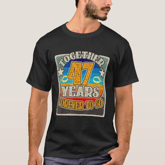 T-shirt 47e anniversaire de Mariage ensemble 47 ans pour t (Devant)