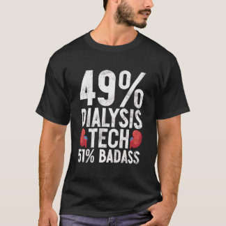 T-shirt 49 Technique de dialyse 51 Infirmière Badass Techn