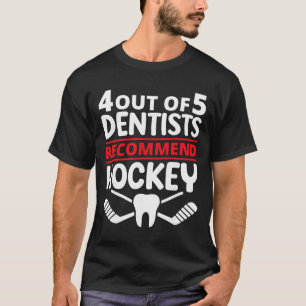 T-shirt 4 dentistes sur 5 recommandent l'hockey sur glace