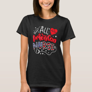 T-shirt 4 juillet All American Nurse Cute Usa Drapeau Nurs