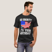 T-shirt 4 juillet Anniversaire Go Shorty C'est ton anniver (Devant entier)