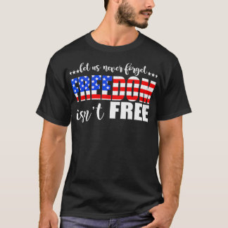 T-shirt 4 juillet Don N'Oublions Jamais La Liberté N'Est P