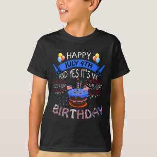 T-shirt 4 juillet Et oui c'est mon anniversaire Fête de l'