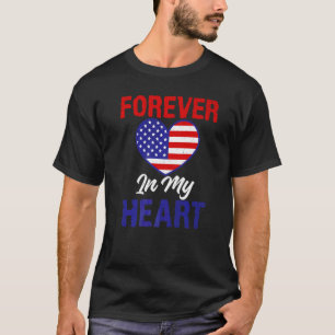 T-shirt 4 Juillet Forever In My Heart Memorial Day