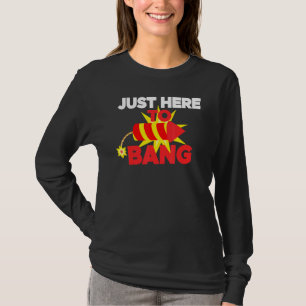 T-shirt 4 juillet Je Suis Juste Ici Pour Bang Patriotic Fi