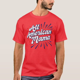T-shirt 4 juillet USA Independence Day All American Mama