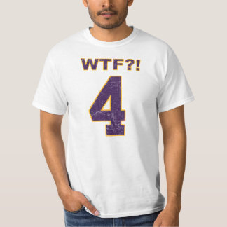 T-shirt #4 WTF ? ! Brett Favre ? Vikings ?
