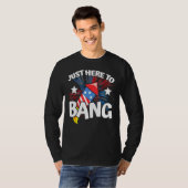 T-shirt 4e Of July Meme Fireworks Just Here To Bang (Devant entier)