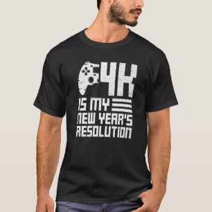 T-shirt 4k est ma proposition de résolution du Nouvel An p