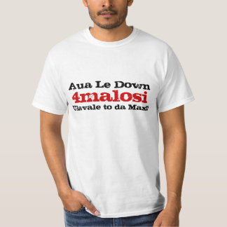 T-shirt 4malosi, Aua Le Down, Ulavale vers le DA maximum !